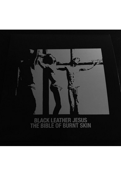 BLACK LEATHER JESUS "the Bible of burnt skin" LP